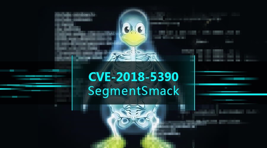 CVE-2018-5390:Linux内核TCP中发现远程拒绝服务漏洞