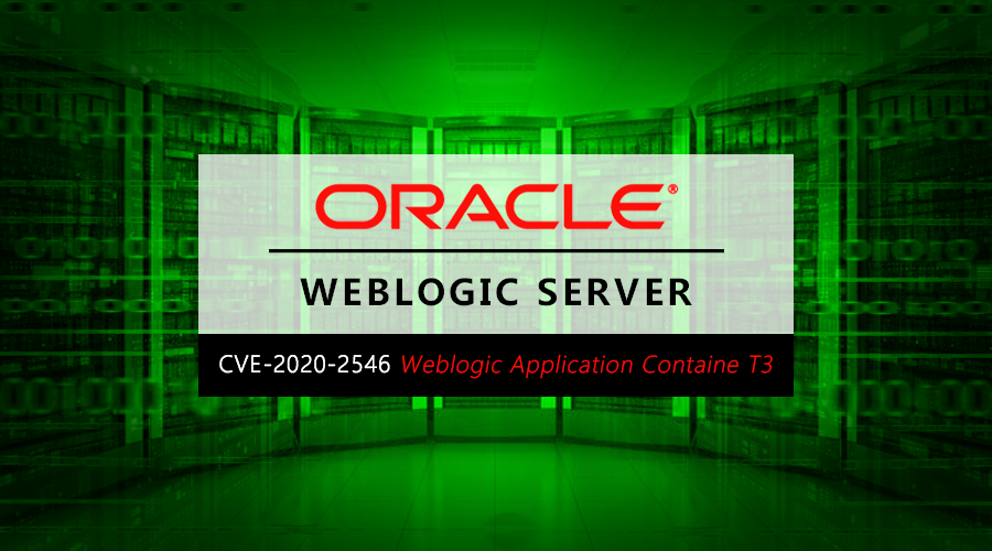 CVE-2020-2546 Weblogic T3协议风险通告