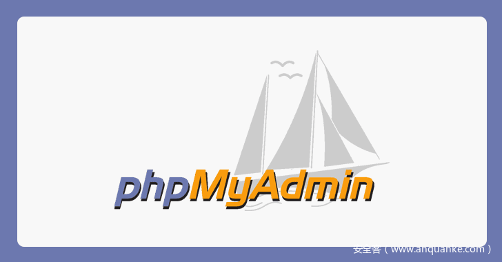 热门MySQL开源管理工具phpMyAdmin &lt; 4.7.7 CSRF漏洞