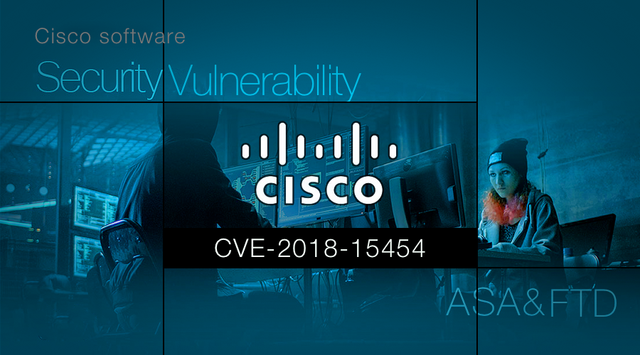 CVE-2018-15454 Cisco ASA及FTD软件拒绝服务漏洞